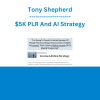 Tony Shepherd - $5K PLR And AI Strategy