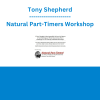 Tony Shepherd - Natural Part-Timers Workshop