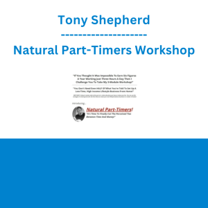 Tony Shepherd - Natural Part-Timers Workshop
