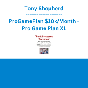 Tony Shepherd - ProGamePlan $10k/Month - Pro Game Plan XL