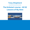 Tony Shepherd - The kickstart course - All 52 Lessons of My Best