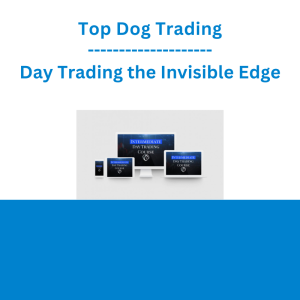 Top Dog Trading - Day Trading the Invisible Edge