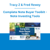 Tracy Z & Fred Rewey - Complete Note Buyer Toolkit - Note Investing Tools