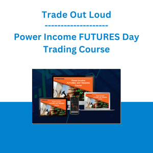 Trade Out Loud - Power Income FUTURES Day Trading Course