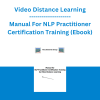 Video Distance Learning - Manual For NLP Practitioner Certification Training (Ebook)