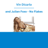 Vin Dicarlo and Julian Foxx - No Flakes