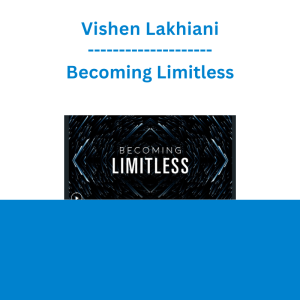 Vishen Lakhiani - Becoming Limitless