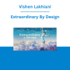 Vishen Lakhiani - Extraordinary By Design