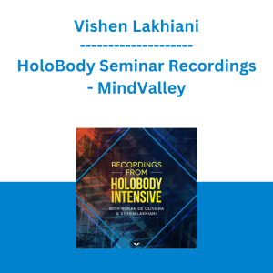 Vishen Lakhiani - HoloBody Seminar Recordings - MindValley