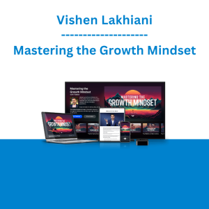 Vishen Lakhiani - Mastering the Growth Mindset