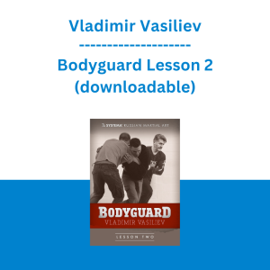 Vladimir Vasiliev - Bodyguard Lesson 2 (downloadable)
