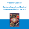 Vladimir Vasiliev - Contact, Impact and Control (downloadable in 2 parts*)