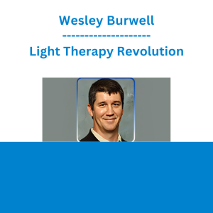 Wesley Burwell - Light Therapy Revolution