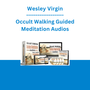 Wesley Virgin - Occult Walking Guided Meditation Audios
