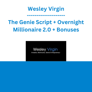 Wesley Virgin - The Genie Script + Overnight Millionaire 2.0 + Bonuses