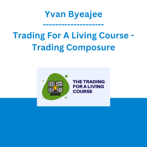 Yvan Byeajee - Trading For A Living Course - Trading Composure