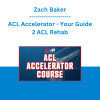 Zach Baker - ACL Accelerator - Your Guide 2 ACL Rehab