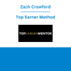 Zach Crawford - Top Earner Method