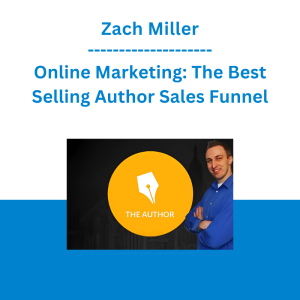 Zach Miller - Online Marketing: The Best Selling Author Sales Funnel