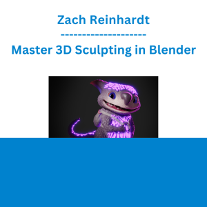 Zach Reinhardt - Master 3D Sculpting in Blender