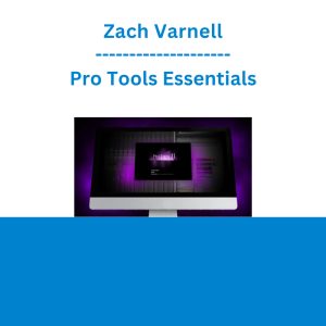 Zach Varnell - Pro Tools Essentials