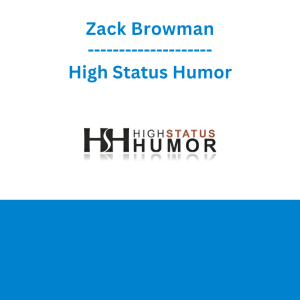 Zack Browman - High Status Humor