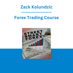 Zack Kolundzic - Forex Trading Course