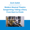 Zack Zadek - Modern Musical Theatre Songwriting: Telling a Story From Start to Finish