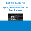 Zak Blake & Alicia Koo - Agency Automation Lab - 14 Days Challenge