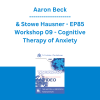 Aaron Beck & Stowe Hausner - EP85 Workshop 09 - Cognitive Therapy of Anxiety