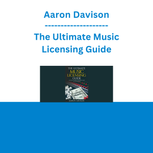 Aaron Davison - The Ultimate Music Licensing Guide