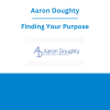 Aaron Doughty - Finding Your Purpose