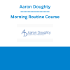 Aaron Doughty - Morning Routine Course