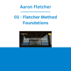 Aaron Fletcher - 01 - Fletcher Method Foundations