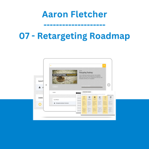 Aaron Fletcher - 07 - Retargeting Roadmap