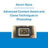 Aaron Nace - Advanced Content Aware and Clone Techniques in Photoshop