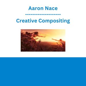 Aaron Nace - Creative Compositing