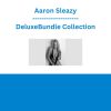 Aaron Sleazy - DeluxeBundle Collection