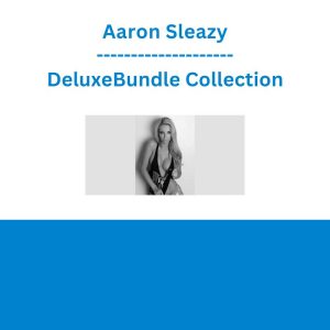 Aaron Sleazy - DeluxeBundle Collection