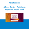 Abi Blakeslee & Dave Berger - Relational Rupture & Repair Work: A Somatic-Developmental Approach