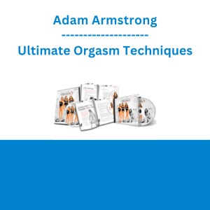 Adam Armstrong - Ultimate Orgasm Techniques