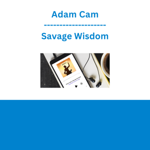 Adam Cam - Savage Wisdom