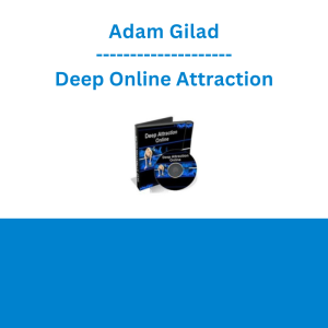 Adam Gilad - Deep Online Attraction