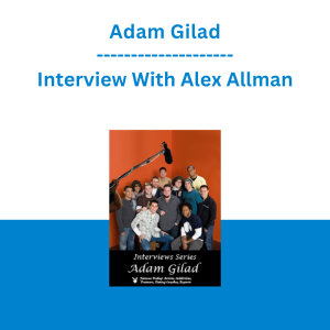 Adam Gilad - Interview With Alex Allman