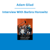 Adam Gilad - Interview With Barbra Horowitz