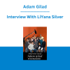 Adam Gilad - Interview With LiYana Silver