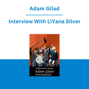 Adam Gilad - Interview With LiYana Silver