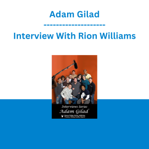 Adam Gilad - Interview With Rion Williams