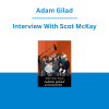 Adam Gilad - Interview With Scot McKay