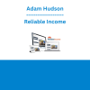 Adam Hudson - Reliable Income